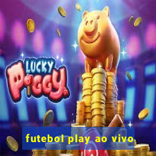 futebol play ao vivo